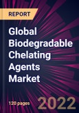 Global Biodegradable Chelating Agents Market 2021-2025- Product Image