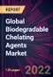 Global Biodegradable Chelating Agents Market 2021-2025 - Product Image
