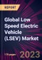Global Low Speed Electric Vehicle (LSEV) Market 2023-2027 - Product Image