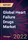 Global Heart Failure Drugs Market 2021-2025- Product Image