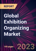 Global Exhibition Organizing Market 2024-2028- Product Image
