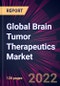 Global Brain Tumor Therapeutics Market 2021-2025 - Product Thumbnail Image