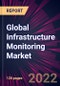 Global Infrastructure Monitoring Market 2022-2026 - Product Thumbnail Image