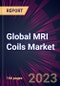 Global MRI Coils Market 2023-2027 - Product Image