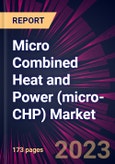 Micro Combined Heat and Power (micro-CHP) Market 2023-2027- Product Image