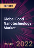 Global Food Nanotechnology Market 2021-2025- Product Image