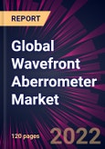 Global Wavefront Aberrometer Market 2022-2026- Product Image