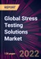 Global Stress Testing Solutions Market 2021-2025 - Product Image