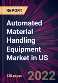 Automated Material Handling Equipment Market in US 2022-2026- Product Image
