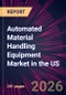 Automated Material Handling Equipment Market in the US 2026-2030 - Product Thumbnail Image