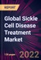 Global Sickle Cell Disease Treatment Market 2021-2025 - Product Image