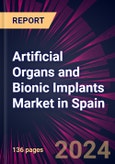 Artificial Organs and Bionic Implants Market in Spain 2022-2026- Product Image