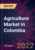 Agriculture Market in Colombia 2022-2026- Product Image