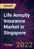 Life Annuity Insurance Market in Singapore 2022-2026- Product Image
