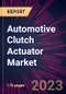 Automotive Clutch Actuator Market 2024-2028 - Product Thumbnail Image