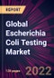 Global Escherichia Coli Testing Market 2022-2026 - Product Image