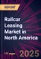 Railcar Leasing Market in North America 2025-2029 - Product Thumbnail Image