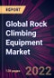 Global Rock Climbing Equipment Market 2021-2025 - Product Image