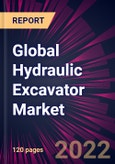 Global Hydraulic Excavator Market 2022-2026- Product Image