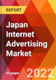 Japan Internet Advertising Market, By Platform, By Advertising Model, By Ad Format, By Ad Type, By Ad Format-Enterprise Size, By Ad Type-Enterprise Size, By Enterprise Size, By Industry Vertical, Estimation & Forecast, 2017 - 2027- Product Image