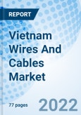 Vietnam Wires And Cables Market Outlook (2021-2027): Market Report By Voltage, Installation, Products, End Users, And Competitive Landscape- Product Image