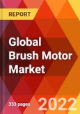 Global Brush Motor Market, By Component, By Type, By Output Power, By Industry, By Sales Channel, Estimation & Forecast, 2017 - 2027- Product Image