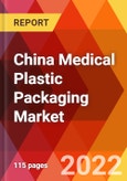 China Medical Plastic Packaging Market, By Plastic Type, By Packaging Type, Drug Type, By End User, Estimation & Forecast, 2017 - 2027- Product Image