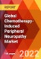 Global Chemotherapy-Induced Peripheral Neuropathy Market, By Therapy, By Region, Estimation & Forecast, 2017 - 2030 - Product Image