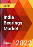 India Bearings Market, By Product, By Material, By Application, By Size, Estimation & Forecast, 2017 - 2027- Product Image