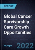 Global Cancer Survivorship Care Growth Opportunities- Product Image