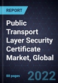 Public Transport Layer Security (TLS) Certificate Market, Global, Forecast to 2026- Product Image