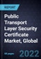 Public Transport Layer Security (TLS) Certificate Market, Global, Forecast to 2026 - Product Image
