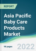 Asia Pacific Baby Care Products Market - Forecast from 2021 To 2026- Product Image