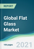 Global Flat Glass Market - Forecasts from 2021 to 2026- Product Image