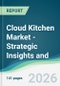 Cloud Kitchen Market - Strategic Insights and Forecasts (2026-2031) - Product Thumbnail Image