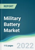 Military Battery Market - Forecasts from 2021 to 2026- Product Image