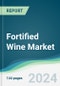 Fortified Wine Market - Forecasts from 2021 to 2026 - Product Image