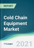 Cold Chain Equipment Market - Forecasts from 2021 to 2026- Product Image