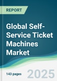 Global Self-Service Ticket Machines Market - Forecasts fom 2025 to 2030- Product Image
