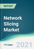 Network Slicing Market - Forecasts from 2021 to 2026- Product Image
