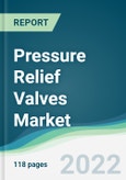 Pressure Relief Valves Market - Forecasts from 2021 to 2026- Product Image