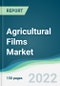 Agricultural Films Market - Forecasts from 2021 to 2026 - Product Image