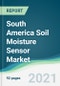 South America Soil Moisture Sensor Market - Forecasts from 2021 to 2026 - Product Thumbnail Image