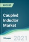 Coupled Inductor Market - Forecasts from 2021 to 2026 - Product Thumbnail Image