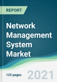 Network Management System Market - Forecasts from 2021 to 2026- Product Image