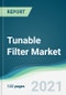 Tunable Filter Market - Forecasts from 2021 to 2026 - Product Thumbnail Image