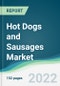 Hot Dogs and Sausages Market - Forecasts from 2021 to 2026 - Product Image