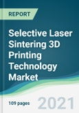 Selective Laser Sintering 3D Printing Technology Market - Forecasts from 2021 to 2026- Product Image