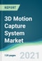 3D Motion Capture System Market - Forecasts from 2021 to 2026 - Product Image