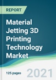 Material Jetting 3D Printing Technology Market - Forecasts from 2021 to 2026- Product Image